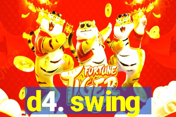 d4. swing